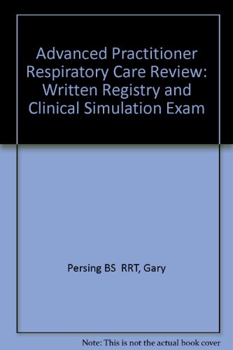 Advanced Practitioner Respiratory Care Review Written Registry and Clinical Simulation Exam  1994 9780721649634 Front Cover