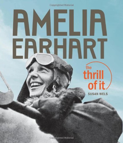 Amelia Earhart The Thrill of It  2009 9780762437634 Front Cover