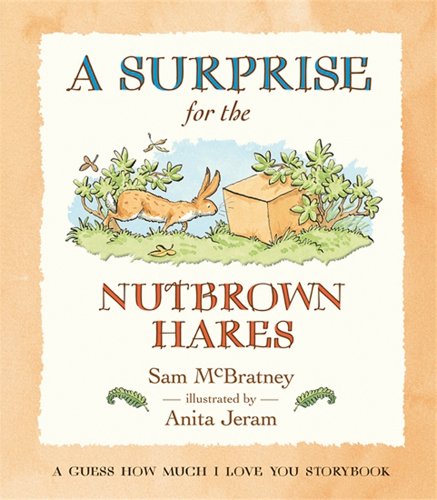 Surprise for the Nutbrown Hares A Guess How Much I Love You Storybook N/A 9780763641634 Front Cover