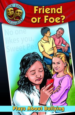 Friend or Foe? Plays about Bullying  2009 9780778773634 Front Cover
