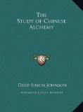 Study of Chinese Alchemy  N/A 9781169723634 Front Cover