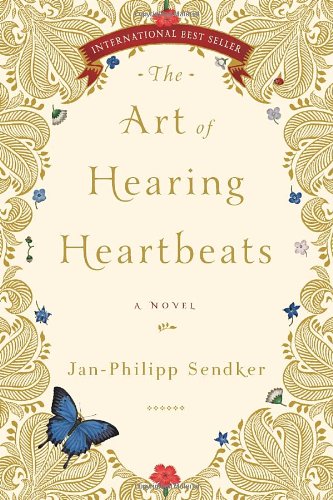 Art of Hearing Heartbeats A Novel  2012 9781590514634 Front Cover