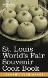 St Louis Worldï¿½s Fair Souvenir Cook Book   2008 9781605201634 Front Cover