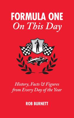 Formula One on This Day History, Facts and Figures from Every Day of the Year  2009 9781905411634 Front Cover