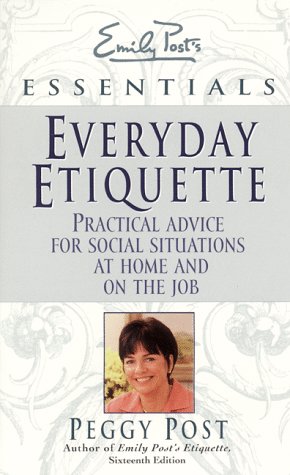 Everyday Etiquette Practical Advice for Social Situations at Home and on the Job  1999 9780062736635 Front Cover