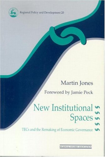 New Institutional Spaces Training and Enterprise Councils and the Remaking of Economic Governance  1997 9780117023635 Front Cover