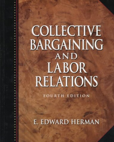 Collective Bargaining and Labor Relations  4th 1998 9780132969635 Front Cover