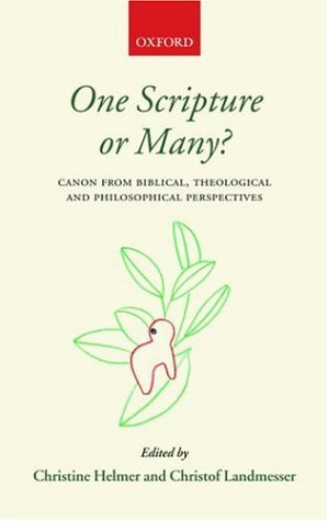 One Scripture or Many? Canon from Biblical, Theological, and Philosophical Perspectives  2004 9780199258635 Front Cover