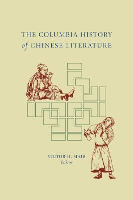 Columbia History of Chinese Literature  N/A 9780231505635 Front Cover