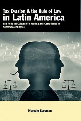 Tax Evasion and the Rule of Law in Latin America The Political Culture of Cheating and Compliance in Argentina and Chile  2009 9780271035635 Front Cover