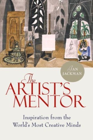 Artist's Mentor Inspiration from the World's Most Creative Minds  2004 (Large Type) 9780375720635 Front Cover