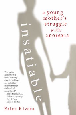 Insatiable A Young Mother's Struggle with Anorexia N/A 9780425236635 Front Cover