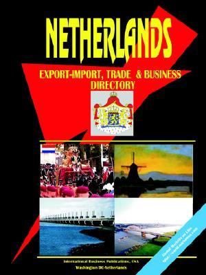 Netherlands Export-Import Trade and Busi  N/A 9780739731635 Front Cover