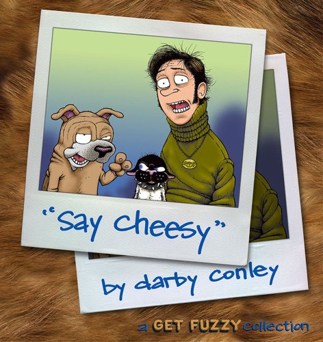 Say Cheesy A Get Fuzzy Collection  2004 9780740746635 Front Cover