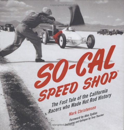 SO-CAL Speed Shop The Fast Tale of the California Racers Who Made Hot Rod History  2005 (Revised) 9780760322635 Front Cover