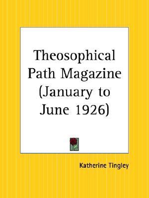 Theosophical Path Magazine, January to J  Reprint  9780766180635 Front Cover