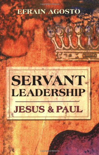 Servant Leadership Jesus and Paul  2005 9780827234635 Front Cover