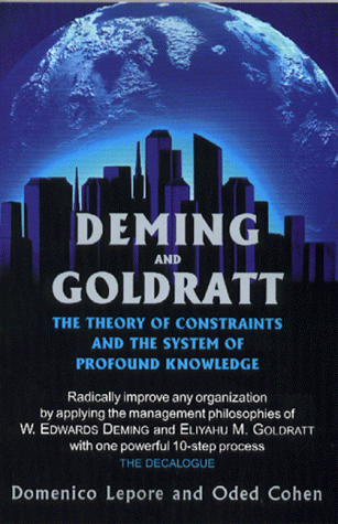 Deming and Goldratt : The Theory of Constraints and the System of Profound Knowledge 1st 9780884271635 Front Cover
