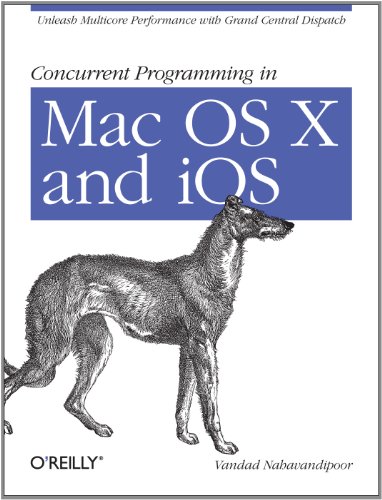 Concurrent Programming in Mac OS X and IOS Unleash Multicore Performance with Grand Central Dispatch  2011 9781449305635 Front Cover