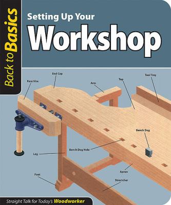 Setting up Your Workshop Straight Talk for Today's Woodworker  2010 9781565234635 Front Cover