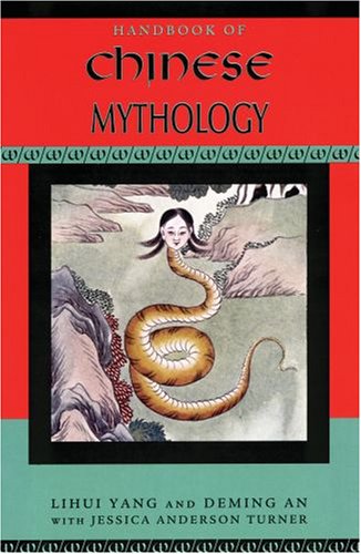Handbook of Chinese Mythology   2008 9780195332636 Front Cover