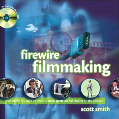 FireWire Filmmaking   2002 9780201741636 Front Cover