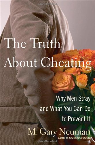 Truth about Cheating Why Men Stray and What You Can Do to Prevent It  2008 9780470114636 Front Cover