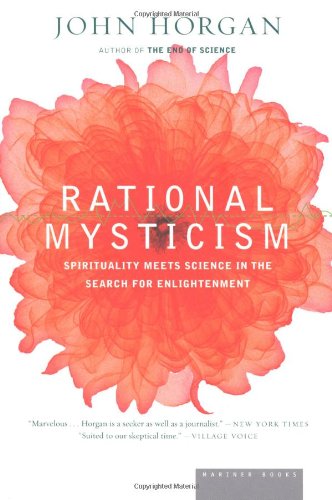 Rational Mysticism Spirituality Meets Science in the Search for Enlightenment  2003 9780618446636 Front Cover