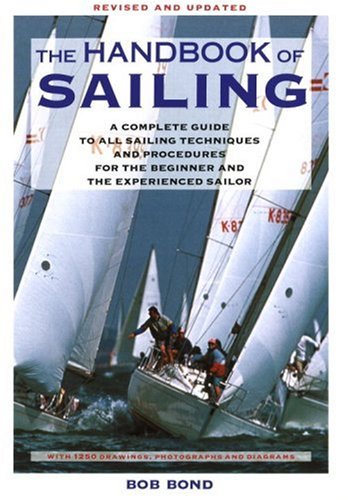 Handbook of Sailing A Complete Guide to All Sailing Techniques and Procedures for the Beginner and the Experienced Sailor  1992 (Revised) 9780679740636 Front Cover