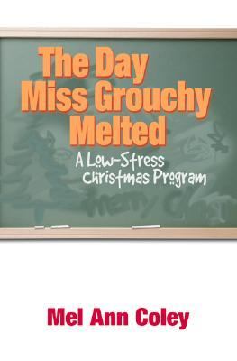 Day Miss Grouchy Melted A Low-Stress Christmas Program N/A 9780788017636 Front Cover