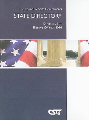 The Council of State Governments State Directory: Directory I - Elective Officials 2010  2010 9780872927636 Front Cover