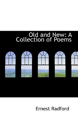 Old and New : A Collection of Poems N/A 9781103066636 Front Cover