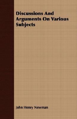 Discussions and Arguments on Various Subjects  N/A 9781406783636 Front Cover