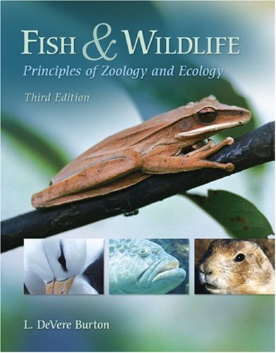 Fish and Wildlife Principles of Zoology and Ecology 3rd 2010 (Revised) 9781435419636 Front Cover