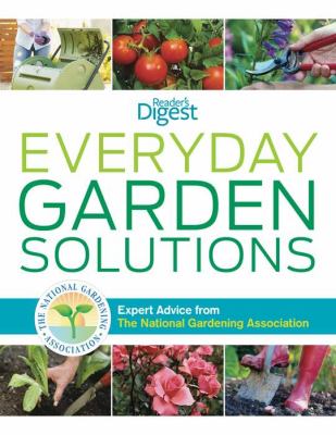 Everyday Garden Solutions Expert Advice from the National Gardening Association  2012 9781606523636 Front Cover