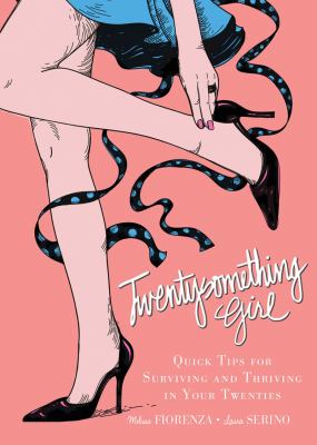 Twentysomething Girl 1001 Quick Tips and Tricks to Make Your Life Easier N/A 9781611457636 Front Cover