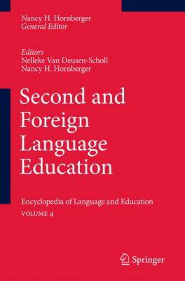 Second and Foreign Language Education Encyclopedia of Language and EducationVolume 4 2nd 2008 9789048194636 Front Cover