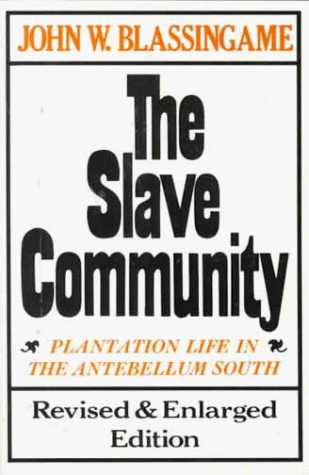 Slave Community Plantation Life in the Antebellum South 2nd 1979 9780195025637 Front Cover