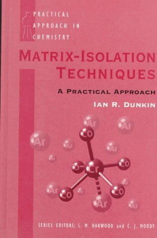 Matrix-Isolation Techniques A Practical Approach  1998 9780198558637 Front Cover