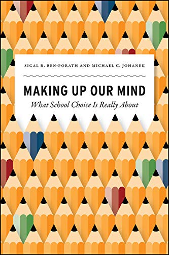 Making up Our Mind What School Choice Is Really About  2019 9780226619637 Front Cover