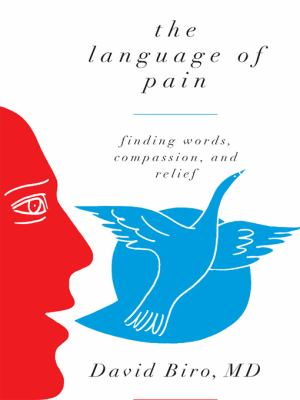 Language of Pain Finding Words, Compassion, and Relief  2010 9780393070637 Front Cover
