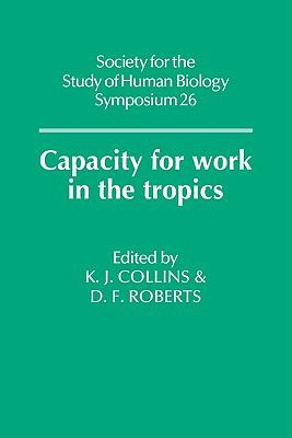 Capacity for Work in the Tropics  N/A 9780521118637 Front Cover