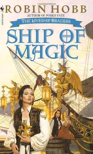 Ship of Magic The Liveship Traders  1999 (Reprint) 9780553575637 Front Cover