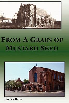 From a Grain of Mustard Seed  2009 9780557027637 Front Cover