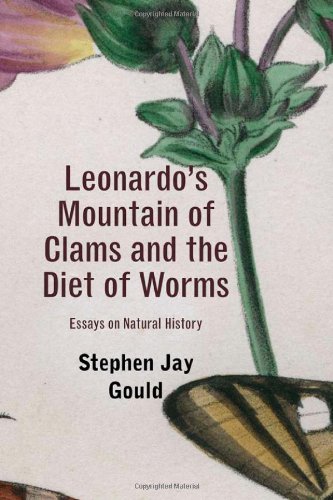 Leonardo's Mountain of the Clams and the Diet of Worms Essays on Natural History  1998 9780674061637 Front Cover