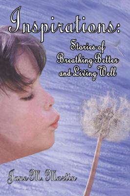 Inspirations Stories of Breathing Better and Living Well  2001 9780741406637 Front Cover
