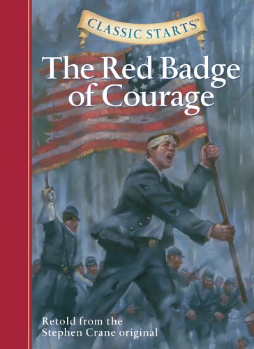 Classic Startsï¿½: the Red Badge of Courage   2006 9781402726637 Front Cover