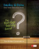 Best-Kept Teaching Secret How Written Conversations Engage Kids, Activate Learning, Grow Fluent Writers ... K-12  2013 9781452268637 Front Cover