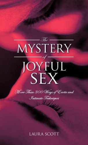 The Mystery of Joyful Sex: More Than 300 Ways of Erotic and Intimate Techniques  2012 9781466917637 Front Cover