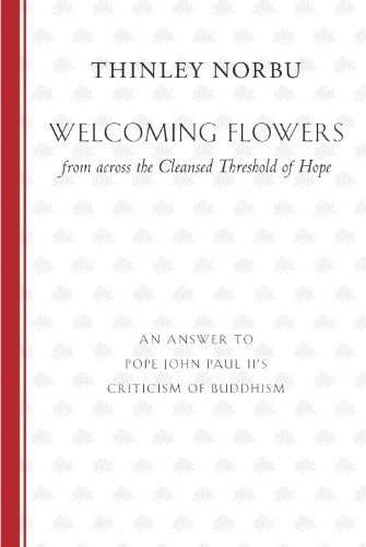 Welcoming Flowers from Across the Cleansed Threshold of Hope An Answer to Pope John Paul II's Criticism of Buddhism  2014 9781611801637 Front Cover